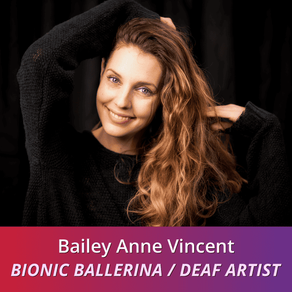 Bailey Anne Vincent: Bionic Ballerina/Deaf Artist, a pale skinned woman with long golden brown hair wearing all black.